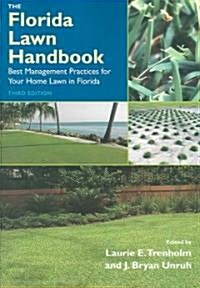 The Florida Lawn Handbook: Best Management Practices for Your Home Lawn in Florida (Paperback, 3)