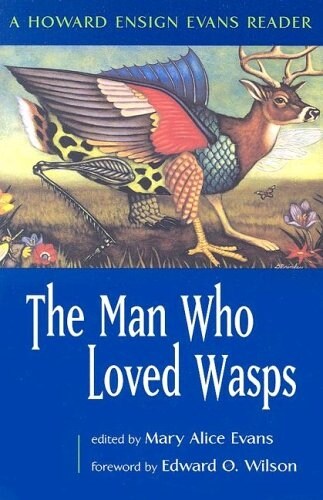 The Man Who Loved Wasps: A Howard Ensign Evans Reader (Paperback)