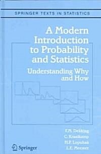 A Modern Introduction to Probability and Statistics : Understanding Why and How (Hardcover, 1st ed. 2005. Corr. 2nd printing 2007)