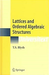 Lattices And Ordered Algebraic Structures (Hardcover)