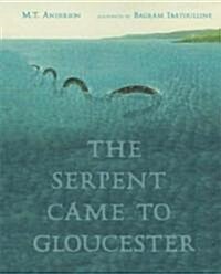 The Serpent Came to Gloucester (Hardcover)