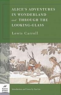 Alices Adventures in Wonderland and Through the Looking Glass (Paperback)