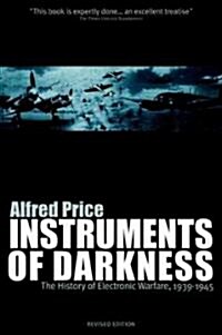 Instruments of Darkness : The History of Electronic Warfare,1939-1945 (Hardcover, New ed)