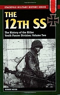 The 12th SS Volume Two: The History of the Hitler Youth Panzer Division (Paperback)
