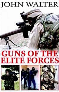 Guns Of The Elite Forces (Hardcover)