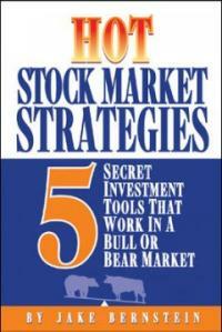 Hot stock market strategies: 5 secret short term trading strategies that work in a bull or bear market
