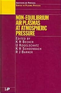 Non-Equilibrium Air Plasmas At Atmospheric Pressure (Hardcover)