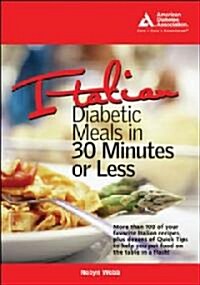 Italian Diabetic Meals In 30 Minutes--Or Less! (Paperback)