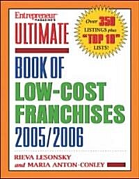 Entrepreneur Magazines Ultimate Book Of Low-Cost Franchises 2005/2006 (Paperback)