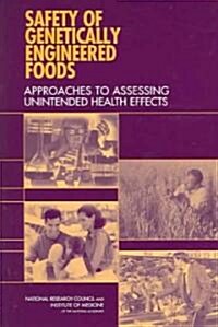 Safety of Genetically Engineered Foods: Approaches to Assessing Unintended Health Effects (Paperback)