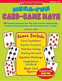 Mega-Fun Card-Game Math: 25 Games & Activities That Help Kids Practice Multiplication, Fractions, Decimals & More--All with Just a Deck of Card (Paperback)