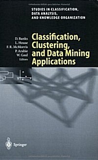 Classification, Clustering, and Data Mining Applications: Proceedings of the Meeting of the International Federation of Classification Societies (Ifcs (Paperback, Softcover Repri)