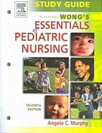 Wongs Essentials Of Pediatric Nursing (Paperback, 7th, Study Guide)