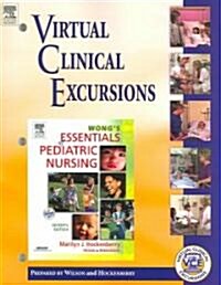 Virtual Clinical Excursions - Pediatrics for Wongs Essentials of Pediatric Nursing (Paperback, CD-ROM, 7th)