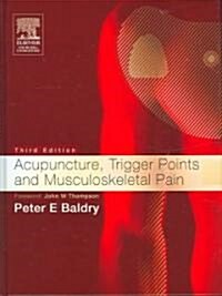 Acupuncture, Trigger Points and Musculoskeletal Pain (Hardcover, 3 Revised edition)