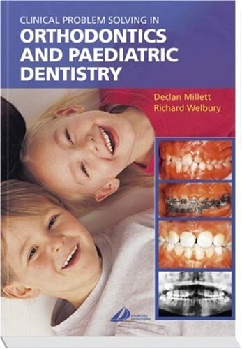 Clinical Problem Solving In Orthodontics and Paediatric Dentistry (Paperback)
