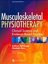 [중고] Musculoskeletal Physiotherapy : Its Clinical Science and Evidence-Based Practice (Paperback, 2 Revised edition)