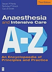 Anaesthesia And Intensive Care A To Z (Paperback, 3rd)