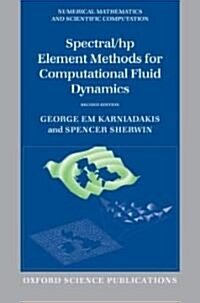 Spectral/hp Element Methods for Computational Fluid Dynamics : Second Edition (Hardcover, 2 Revised edition)