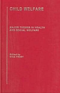 Child Welfare : Major Themes in Health and Social Welfare (Multiple-component retail product)