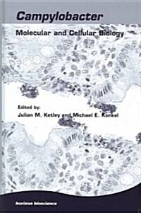 Campylobacter: Molecular and Cellular Biology (Hardcover)
