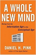 [중고] A Whole New Mind: Why Right-Brainers Will Rule the Future (Hardcover)