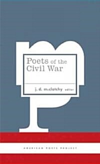 Poets of the Civil War: (american Poets Project #15) (Hardcover)