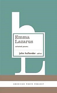 Emma Lazarus: Selected Poems: (american Poets Project #13) (Hardcover)