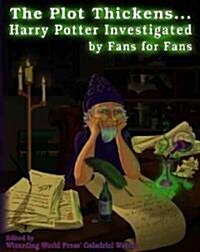 The Plot Thickens... Harry Potter Investigated By Fans For Fans (Paperback)