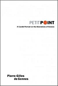 Petit Point: A Candid Portrait on the Aberrations of Science (Paperback)