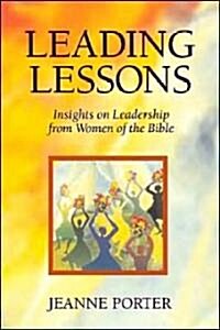 Leading Lessons: Insights on Leadership from Women of the Bible (Paperback)