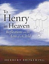 To Henry In Heaven (Paperback)