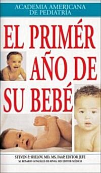 El Primer Ano de su Bebe = Your Babys First Year (Paperback)