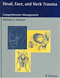 Head, Face, and Neck Trauma: Comprehensive Management (Hardcover)