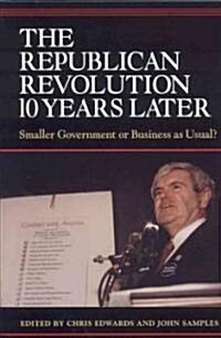 The Republican Revolution 10 Years Later (Hardcover)