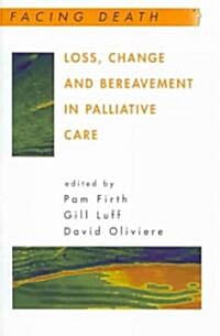 Loss, Change And Bereavement In Palliative Care (Paperback)