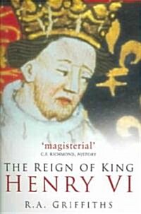 The Reign Of King Henry VI (Paperback)
