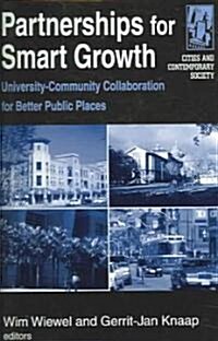 Partnerships for Smart Growth : University-Community Collaboration for Better Public Places (Paperback)