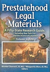 Prestatehood Legal Materials: A Fifty-State Research Guide, Including New York City and the District of Columbia, Volumes 1 & 2 (Hardcover)