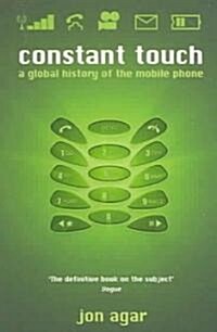 Constant Touch : A Global History of the Mobile Phone (Paperback)