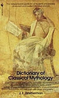 The Dictionary of Classical Mythology: The Indispensable Guide for All Students and Readers of Ancient and Modern Literature and Art (Mass Market Paperback)