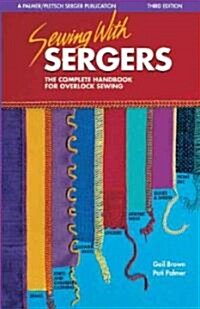 Sewing with Sergers: The Complete Handbook for Overlock Sewing (Paperback, 3)