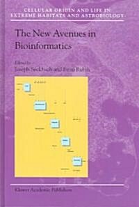 The New Avenues in Bioinformatics (Hardcover, 2004)