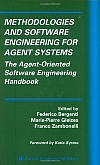 Methodologies and Software Engineering for Agent Systems: The Agent-Oriented Software Engineering Handbook (Hardcover, 2004)