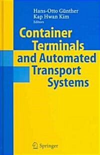 Container Terminals and Automated Transport Systems: Logistics Control Issues and Quantitative Decision Support (Hardcover, 2005)