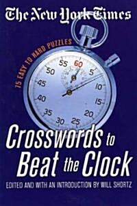 The New York Times Crosswords to Beat the Clock: 75 Easy to Hard Puzzles (Paperback)