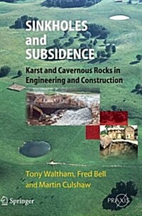 Sinkholes and Subsidence: Karst and Cavernous Rocks in Engineering and Construction (Hardcover, 2005)