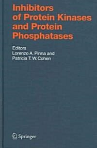 Inhibitors of Protein Kinases and Protein Phosphates (Hardcover, 2005)