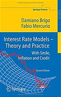Interest Rate Models - Theory and Practice: With Smile, Inflation and Credit (Hardcover, 2, 2006. Corr. 3rd)
