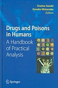 Drugs and Poisons in Humans: A Handbook of Practical Analysis (Hardcover, 2005)